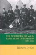 The Northern IRA and the Early Years of Partition 1920-1922