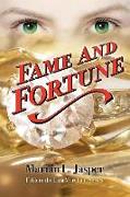 Fame and Fortune