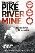 Tragedy at Pike River Mine: 2022 Edition: How and Why 29 Men Died