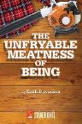 The Unfryable Meatness of Being