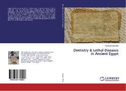Dentistry & Lethal Diseases in Ancient Egypt