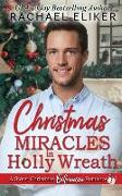 Christmas Miracles in Holly Wreath: A Small Town Christmas Romance