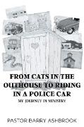 From Cats in the Outhouse to Riding in a Police Car