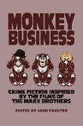 Monkey Business: Crime Fiction Inspired by the Films of the Marx Brothers