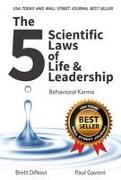 The 5 Scientific Laws of Life & Leadership: Behavioral Karma