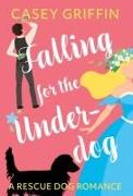 Falling for the Underdog: A Romantic Comedy with Mystery and Dogs