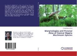 Morphologies and Pictorial Atlas of Central Nigeria Mushroom Species