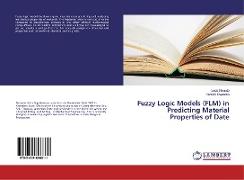 Fuzzy Logic Models (FLM) in Predicting Material Properties of Date