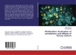 Fluidization: Evaluation of Correlations and Effects of Binary Mixture