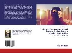 Islam in the Modern World System: A View from a Lacanian Perspective
