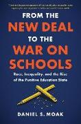 From the New Deal to the War on Schools