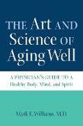 The Art and Science of Aging Well