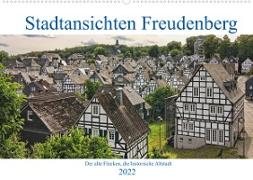 Stadtansichten Freudenberg. Der alte Flecken, die historische Altstadt. (Wandkalender 2022 DIN A2 quer)