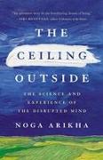 The Ceiling Outside: The Science and Experience of the Disrupted Mind