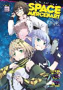 Reborn as a Space Mercenary: I Woke Up Piloting the Strongest Starship! (Manga) Vol. 3