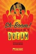 Sh-Boom! Life Could Be A Dream