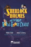 Sherlock Holmes and the Great Royal Goose Chase!