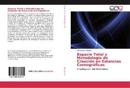 Espacio Total y Metodología de Creación en Estancias Coreográficas