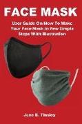 Face Mask: User Guide On How To Make Your Face Mask In Few Simple Steps With Illustration