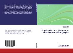 Domination and Distance k-domination stable graphs