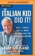 The Italian Kid Did It: How I Turned $3k Into $44b and Achieved the American Dream