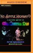 No Simple Highway: A Cultural History of the Grateful Dead