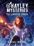 The Hayley Mysteries: The Haunted Studio