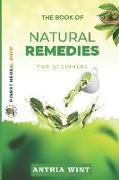 The Book of Natural Remedies for Beginners