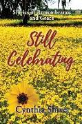 Still Celebrating: Stories of Remembrance and Grace