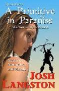 A Primitive in Paradise: Warrior in Wonderland
