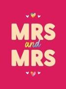 Mrs & Mrs: Romantic Quotes and Affirmations to Say "I Love You" to Your Partner