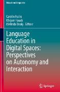 Language Education in Digital Spaces: Perspectives on Autonomy and Interaction