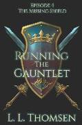 Running the Gauntlet: The Missing Shield, Episode 4