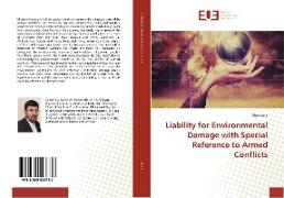 Liability for Environmental Damage with Special Reference to Armed Conflicts