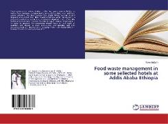 Food waste management in some sellected hotels at Addis Ababa Ethiopia