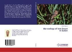 Bio-ecology of tree locust in Sudan