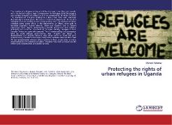 Protecting the rights of urban refugees in Uganda