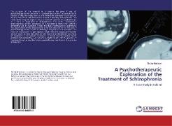 A Psychotherapeutic Exploration of the Treatment of Schizophrenia