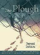 Plough Quarterly No. 29 – Beyond Borders
