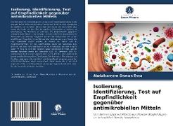 Isolierung, Identifizierung, Test auf Empfindlichkeit gegenüber antimikrobiellen Mitteln