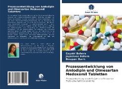Prozessentwicklung von Amlodipin und Olmesartan Medoxomil Tabletten