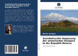 Soziokulturelle Anpassung der armenischen Diaspora in der Republik Belarus