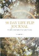 The 90 Day Life Flip Journal