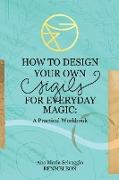 How to Design Your Own Sigils for Everyday Magic