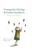 Transgender Ideology & Gender Dysphoria