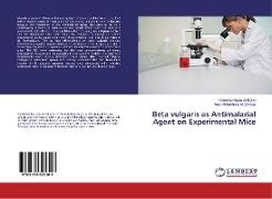 Beta vulgaris as Antimalarial Agent on Experimental Mice