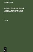 Johann Friedrich Schink: Johann Faust. Teil 1