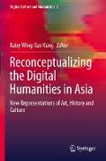 Reconceptualizing the Digital Humanities in Asia