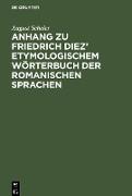Anhang zu Friedrich Diez¿ etymologischem Wörterbuch der romanischen Sprachen