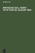 Britische Zoll-Tarif-Acte vom 20. August 1853
